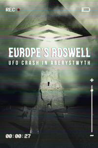 Europe’s Roswell: UFO Crash at Aberystwyth