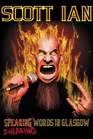 Scott Ian: Swearing Words in Glasgow