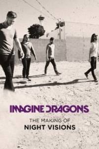 Imagine Dragons: The Making Of Night Visions