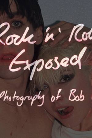 Rock ‘N’ Roll Exposed: The Photography of Bob Gruen