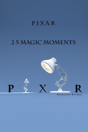 Pixar: 25 Magic Moments