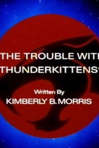 Thundercats – S01E62 – The Trouble with Thunderkittens