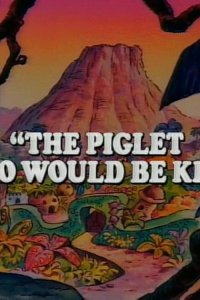 The New Adventures of Winnie the Pooh – S01E05 – The Piglet Who Would Be King