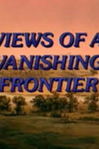 American Experience – S01E13 – Views of a Vanishing Frontier