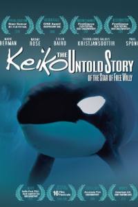 Keiko: The Untold Story of the Star of Free Willy