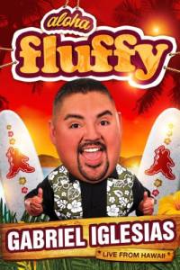 Gabriel Iglesias: Aloha Fluffy