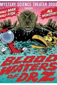 Mystery Science Theater 3000 – S11E05 – Blood Waters of Dr. Z