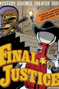 Mystery Science Theater 3000 – S11E08 – Final Justice