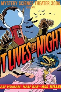 Mystery Science Theater 3000 – S11E10 – It Lives by Night