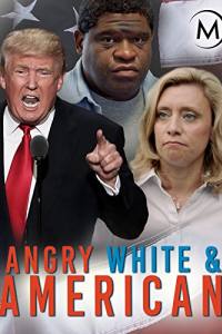 Angry, White and American