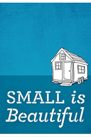 Small Is Beautiful: A Tiny House Documentary