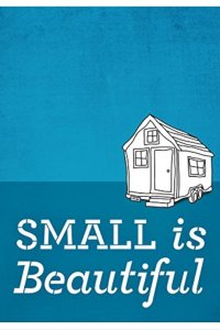 Small Is Beautiful: A Tiny House Documentary