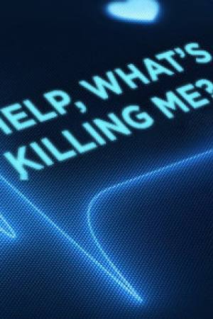 Help, What’s Killing Me?