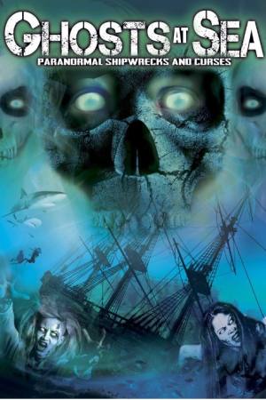 Ghosts at Sea: Paranormal Shipwrecks and Curses