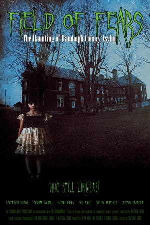 Field of Fears – The Haunting of Randolph County Asylum