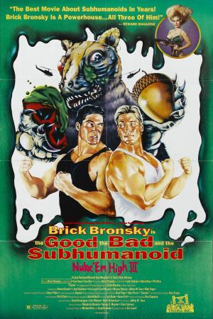 Class of Nuke ‘Em High Part 3: The Good, the Bad and the Subhumanoid