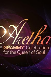Aretha! A Grammy Celebration for the Queen of Soul