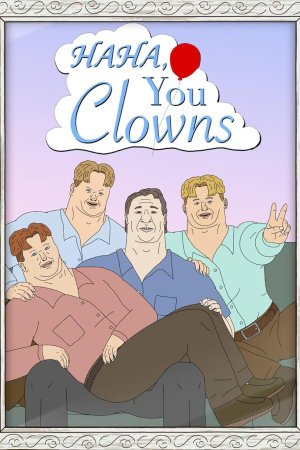 Haha, You Clowns