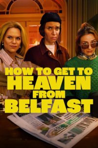 How to Get to Heaven from Belfast Season 1 Episode 6