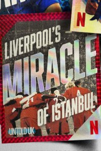 Untold UK: Liverpool’s Miracle of Istanbul