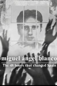 Miguel Ángel Blanco: Las 48 Horas que lo Cambiaron Todo