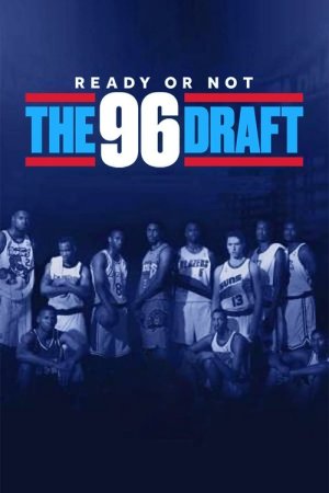 Ready or Not: The ’96 Draft