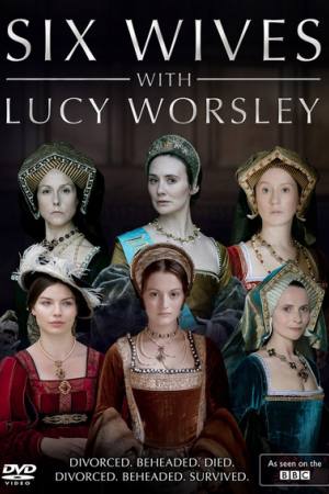 Six Wives with Lucy Worsley