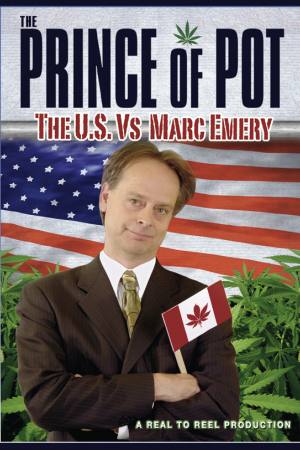 Prince of Pot: The U.S. vs. Marc Emery