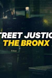Street Justice: The Bronx