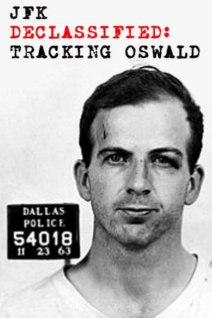 JFK Declassified: Tracking Oswald