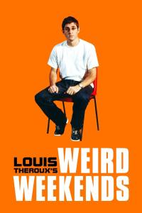 Louis Theroux’s Weird Weekends