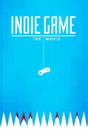 Indie Game: The Movie
