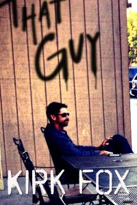 Kirk Fox: That Guy
