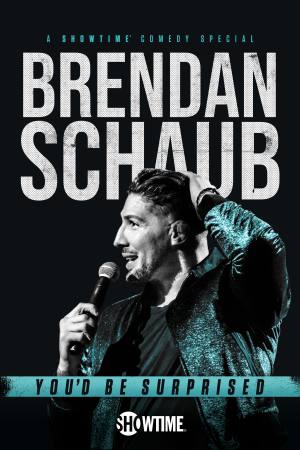 Brendan Schaub: You’d Be Surprised