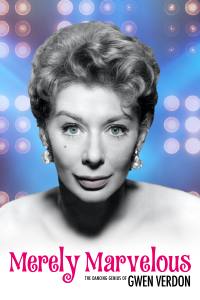 Merely Marvelous: The Dancing Genius of Gwen Verdon
