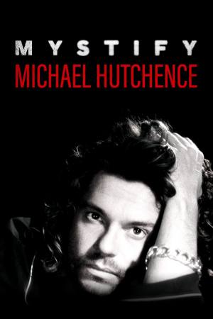 Mystify: Michael Hutchence