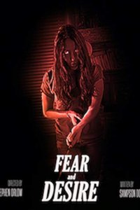 Fear and Desire