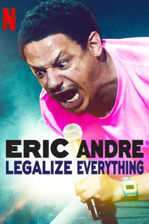 Eric Andre: Legalize Everything