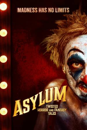 Asylum: Twisted Horror and Fantasy Tales