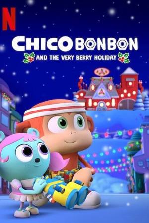 Chico Bon Bon and the Very Berry Holiday