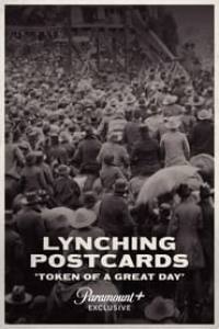 Lynching Postcards: ‘Token of A Great Day’