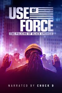 Use of Force: The Policing of Black America