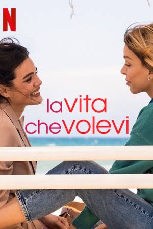 La vita che volevi