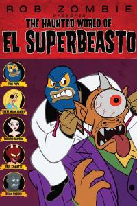 The Haunted World of El Superbeasto