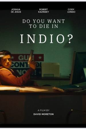 Do You Want to Die in Indio?