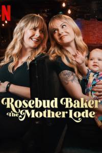 Rosebud Baker: The Mother Lode