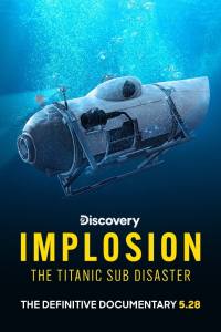 Implosion: The Titanic Sub Disaster