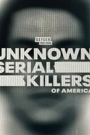 The Unknown Serial Killers of America