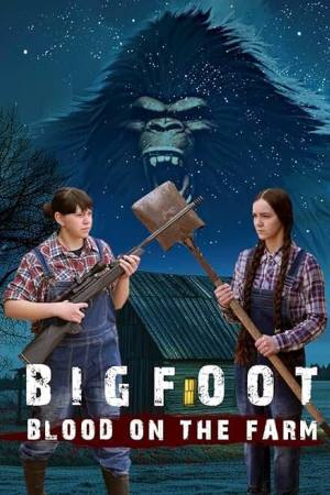 Bigfoot: Blood on the Farm
