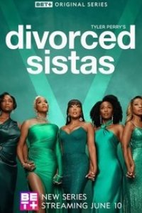 Tyler Perry’s Divorced Sistas Season 1 Episode 1